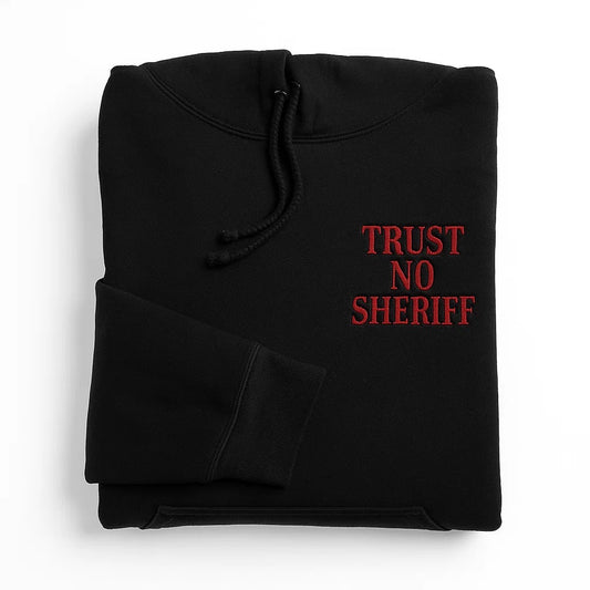 Trust No Sheriff Hoodie